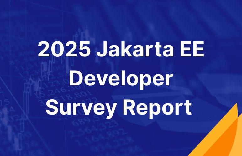 2025 Jakarta EE Developer Survey Report