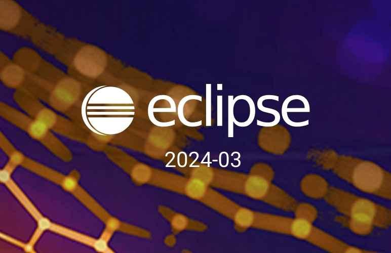 Eclipse IDE 2024-03 Is Now Available
