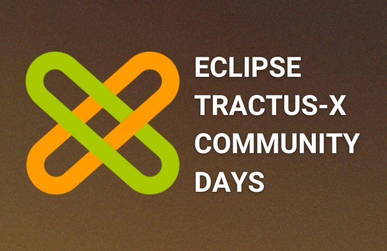 Join the First Tractus-X Community Days