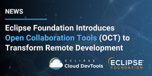 Image for 
<span>Eclipse Foundation Introduces Open Collaboration Tools (OCT) to Transform Remote Development</span>
 News item.
