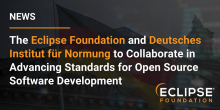 Image for 
<span>The Eclipse Foundation and Deutsches Institut für Normung (DIN) to Collaborate in Advancing Standards for Open Source Software Development </span>
 News item.