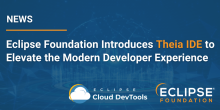 Image for 
<span>Eclipse Foundation Introduces Theia IDE to Elevate the Modern Developer Experience</span>
 News item.