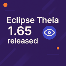 Image for 
<span>Eclipse Theia 1.65 Released!</span>
 News item.