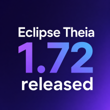 Image for 
<span>Eclipse Theia 1.72 Released</span>
 News item.